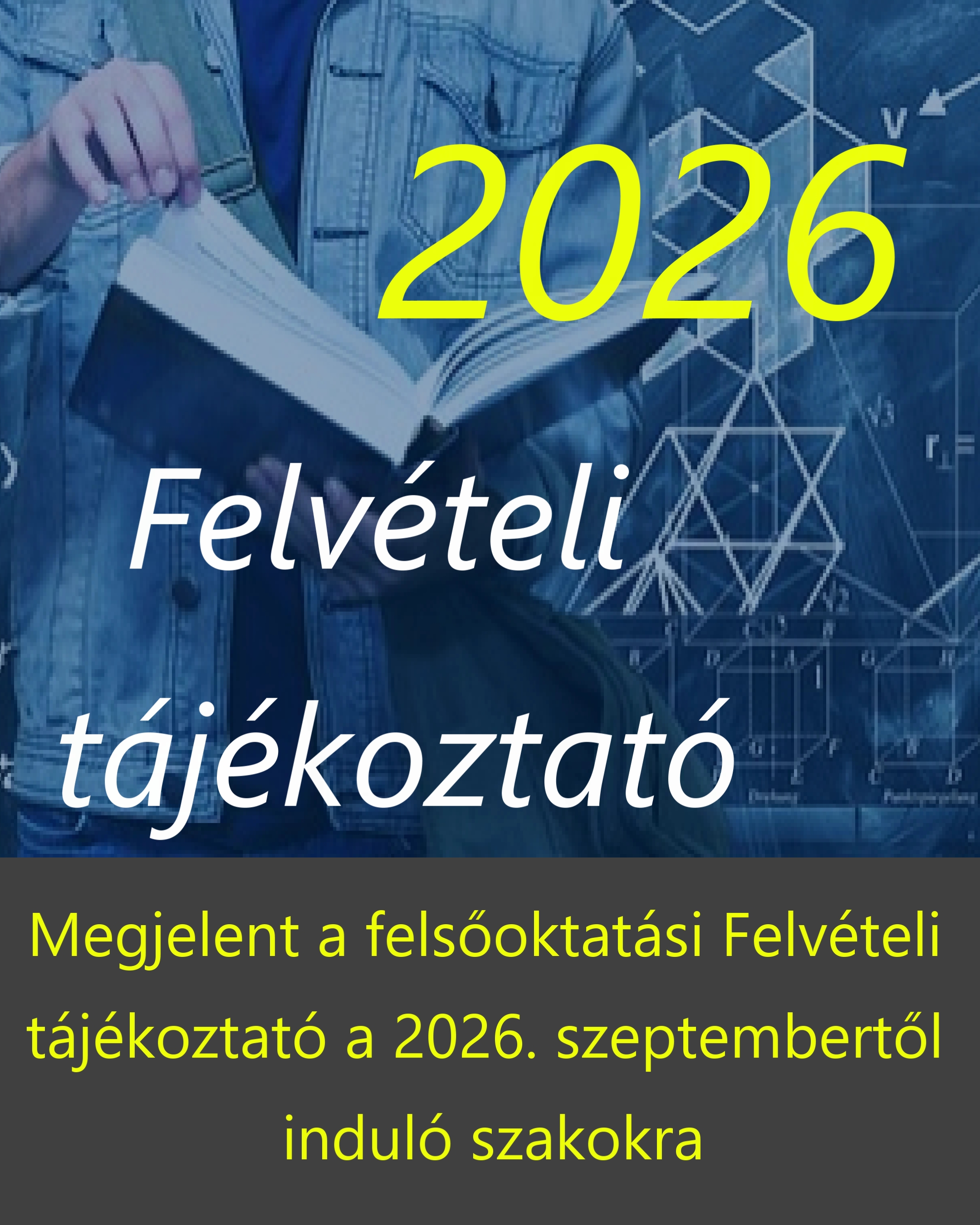 Megjelent a felsőoktatási Felvételi tájékoztató a 2026. szeptembertől induló szakokra