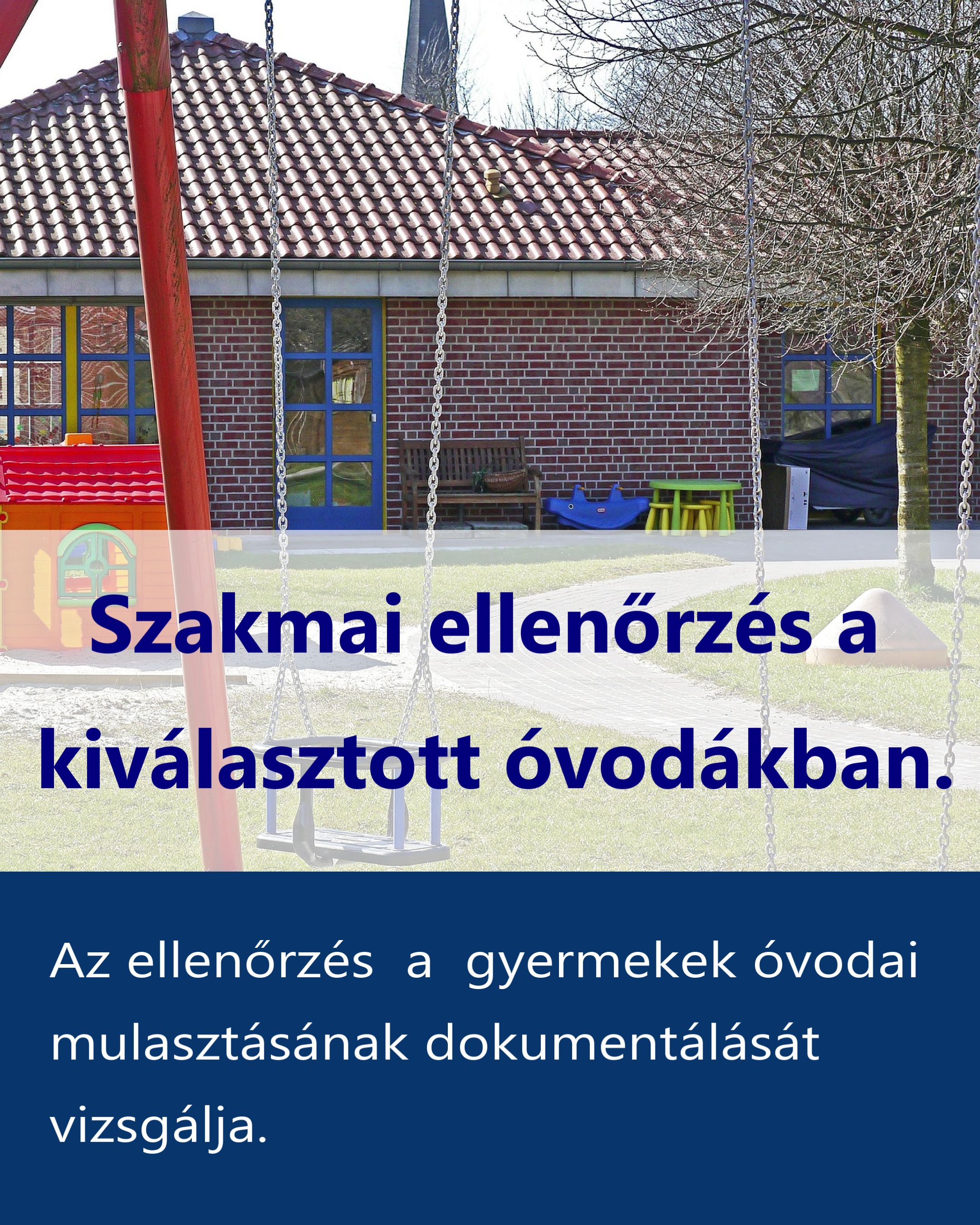 Szakmai ellenőrzés a kiválasztott óvodákban.